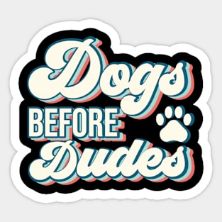 Retro Dogs Before Dudes Shirt, Best Gift For Dog Lovers Sticker